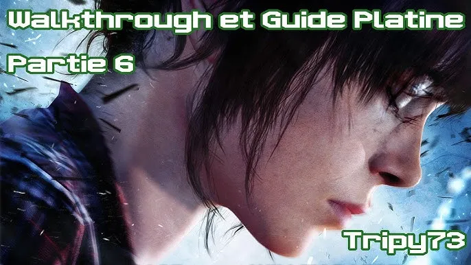 Platine n°111, Beyond: Two Souls (PS4) : mon run, mes astuces et le vrai grind