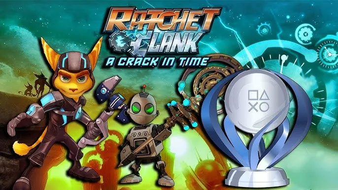 Platine n°10 : Ratchet & Clank : A Crack In Time, comment je l'ai obtenu (et pourquoi tu peux aussi)