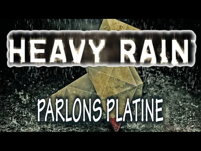 Platine n°16, Heavy Rain : comment je l'ai tassé en 20 heures