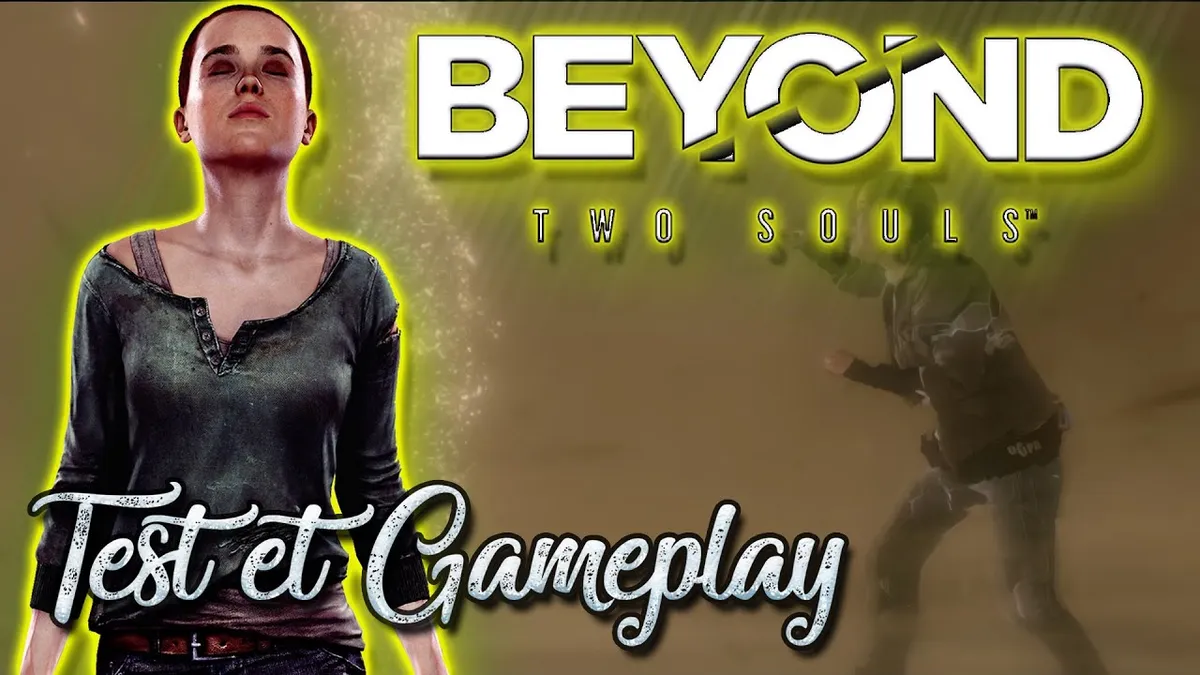 Test, Beyond Two Souls : pourquoi il agace encore après 10 ans